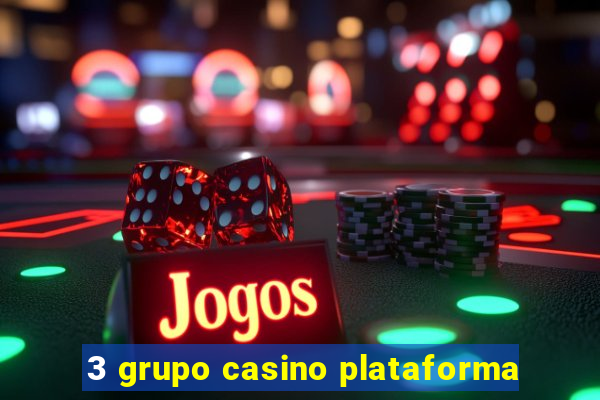 3 grupo casino plataforma